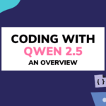 Coding with Qwen 2.5: An Overview