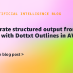 Generate structured output from LLMs with Dottxt Outlines in AWS
